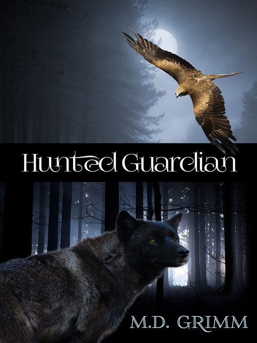 Title details for Hunted Guardian by M.D. Grimm - Available
